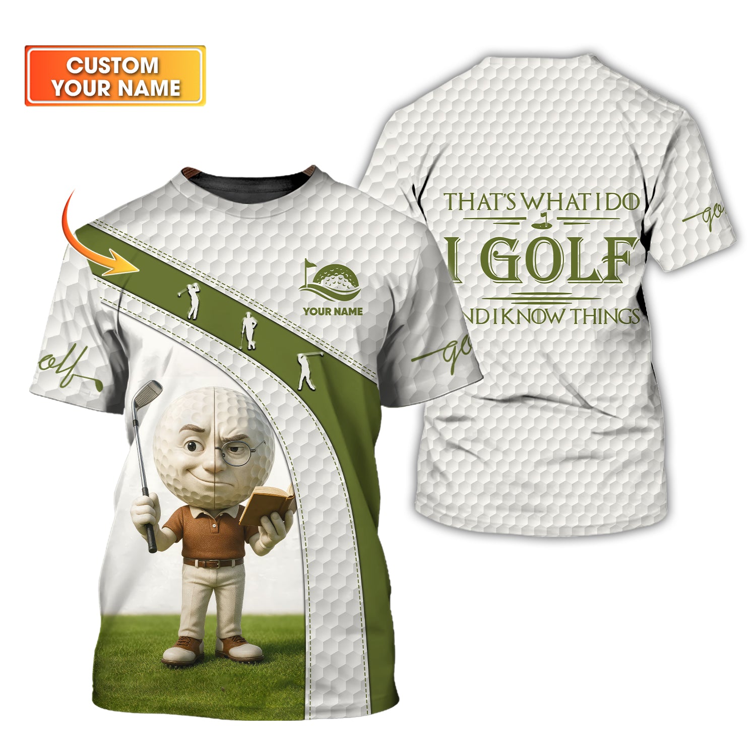 Custom White Green Golf Shirt – I Golf And I Know Things Funny Quote Tee