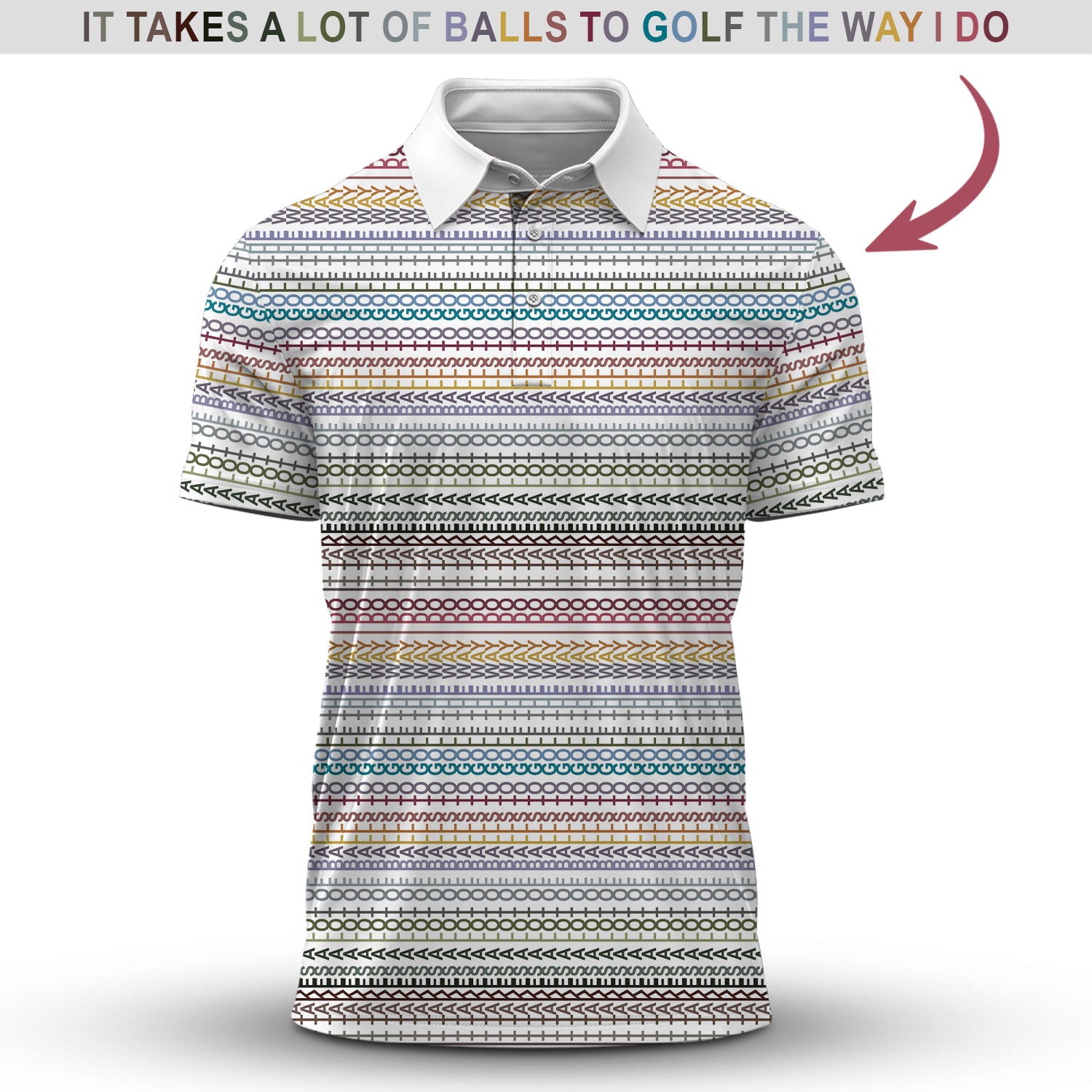 Funny Golf Polos, 'It Takes A Lot Of Balls To Golf The Way I Do' Golf Shirt, Pattern Crazy Golf Shirts For Men's