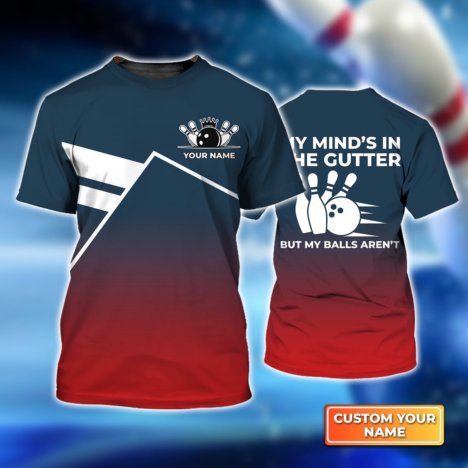 Bowling My Mind's In The Gutter But My Balls Aren't Personalized Name 3D Tshirt