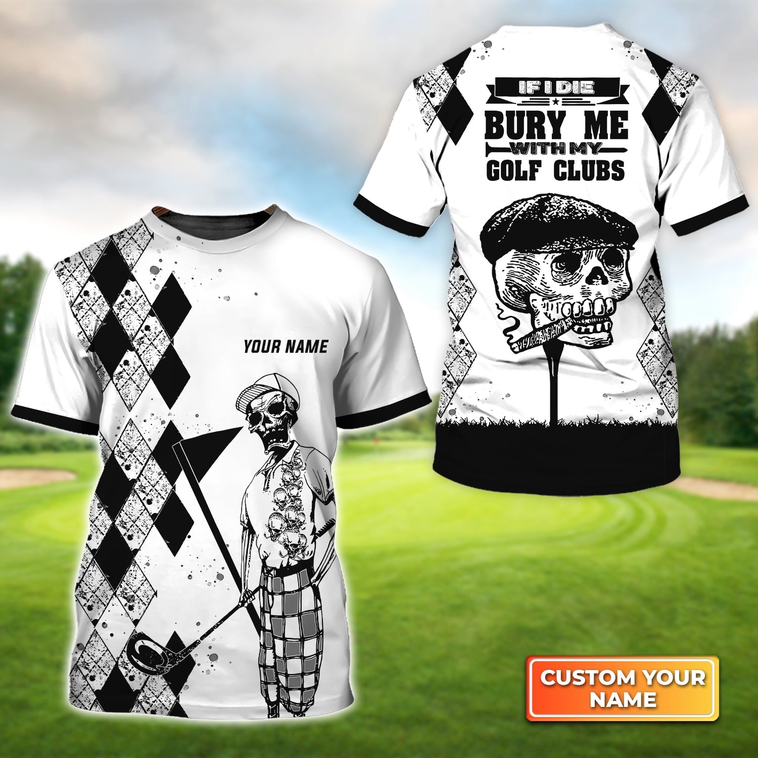 If I Die Bury Me With My Golf Clubs Golf, Personalized Name 3D Tshirt Gift For Golfer
