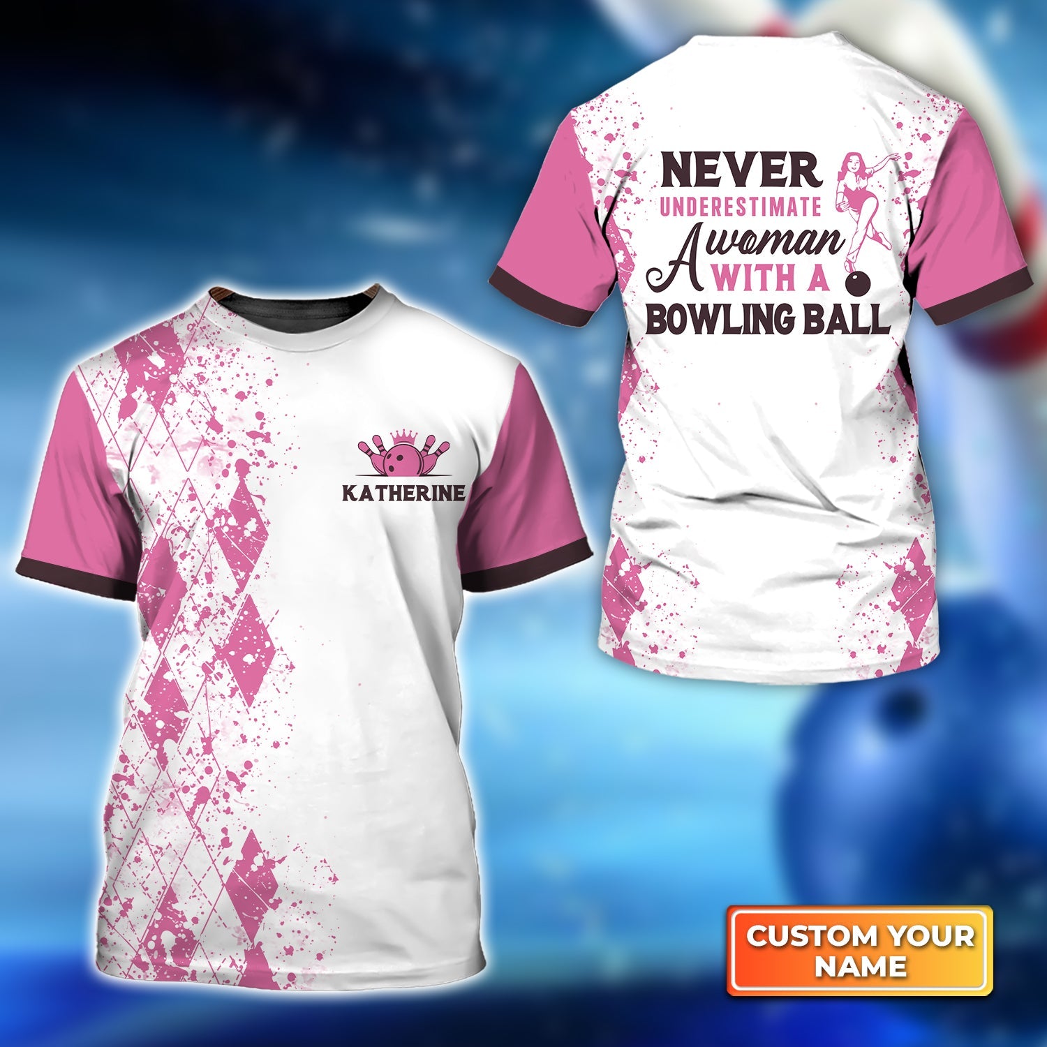Never Underestimate a Woman with a Bowling Ball Pink Bowling Personalized Name 3D Tshirt