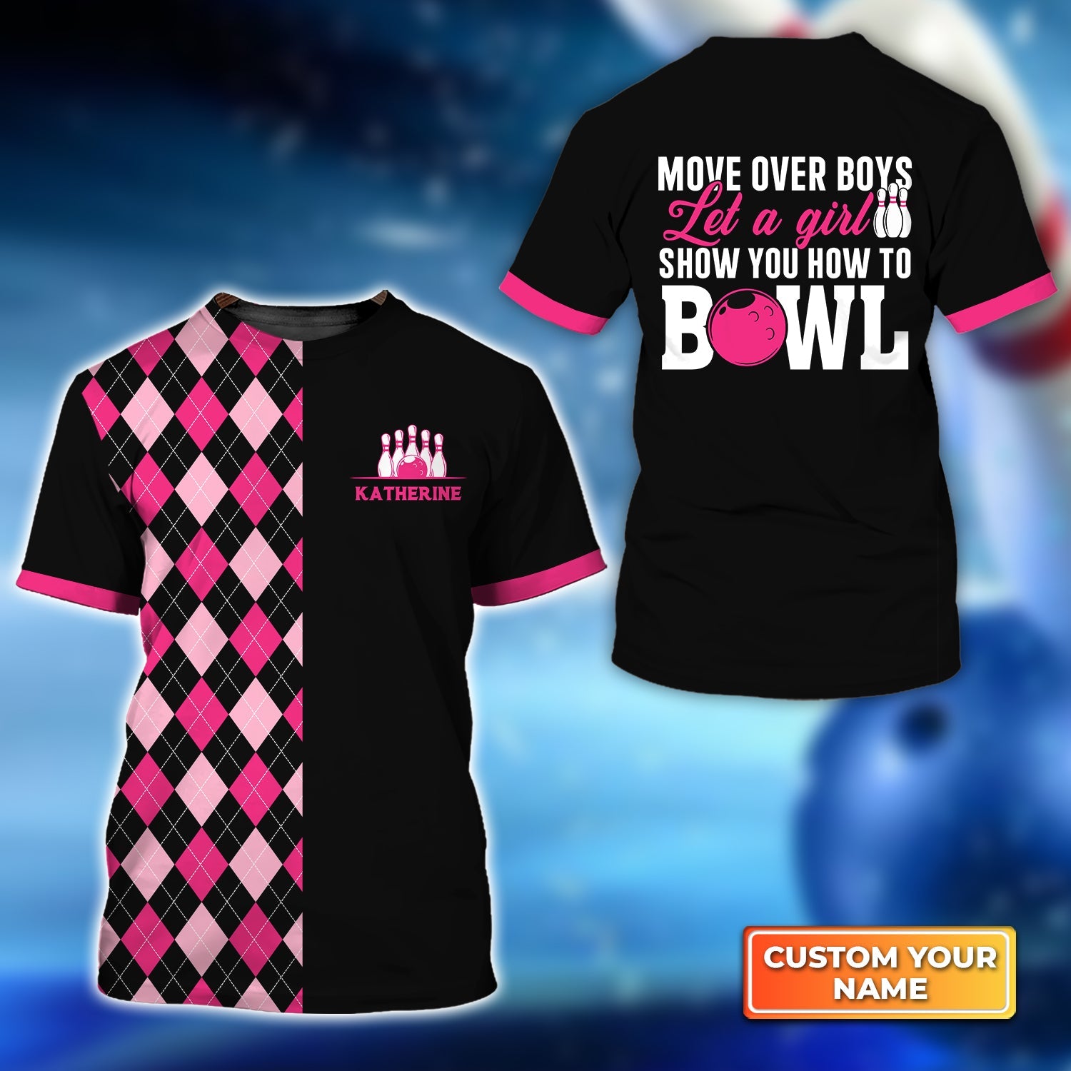 Move Over Boys Let A Girl Show You How to Bowl Personalized Name 3D Tshirt
