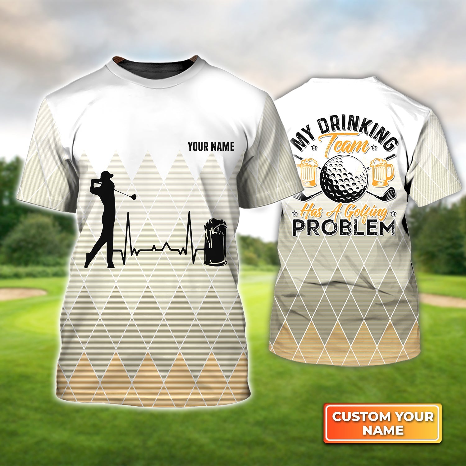 My Drinking Team Has A Golfing Problem, Personalized Name 3D Tshirt For Golfer