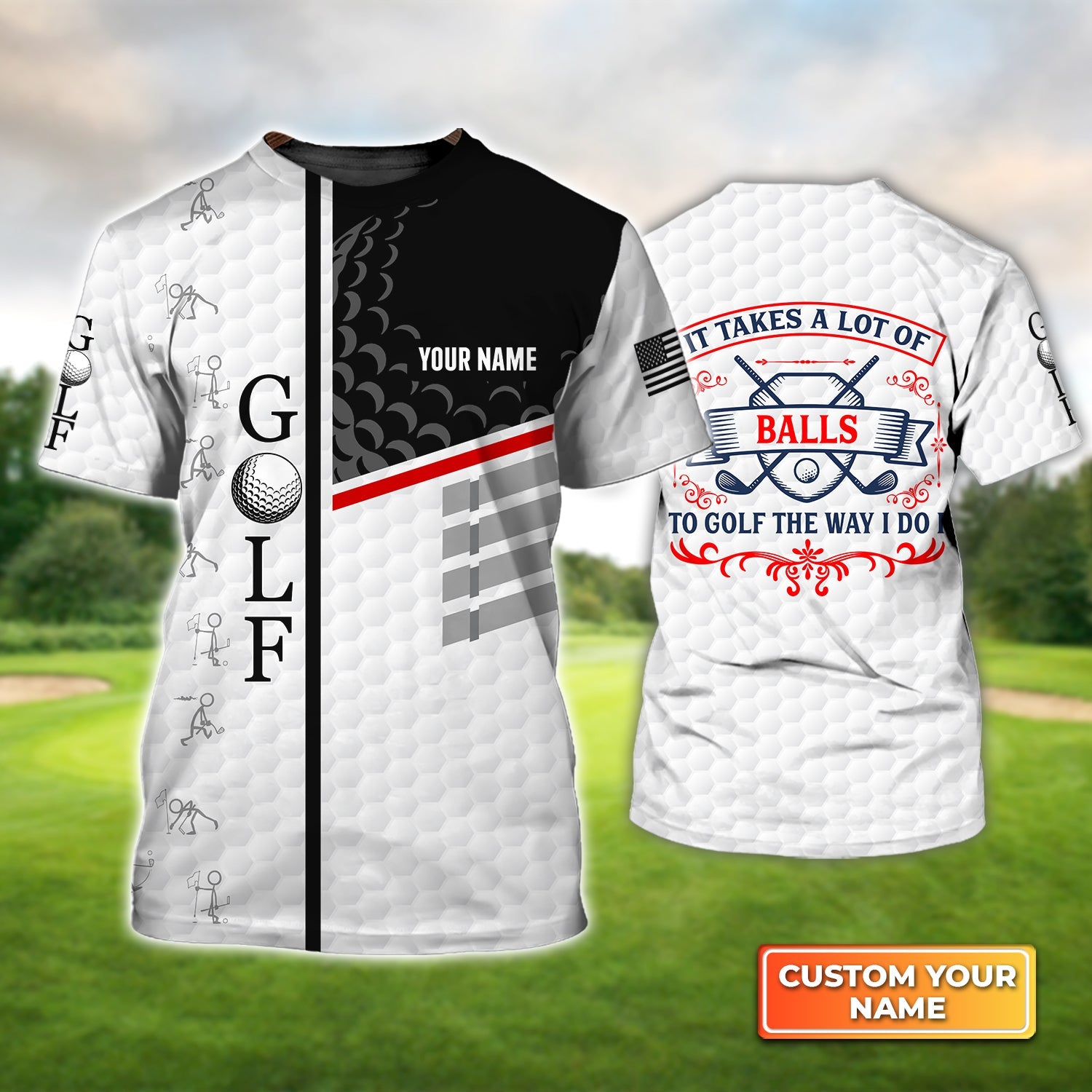 It Takes a Lot of Balls to Golf the Way I Do I, Personalized Name 3D Tshirt For Golfer