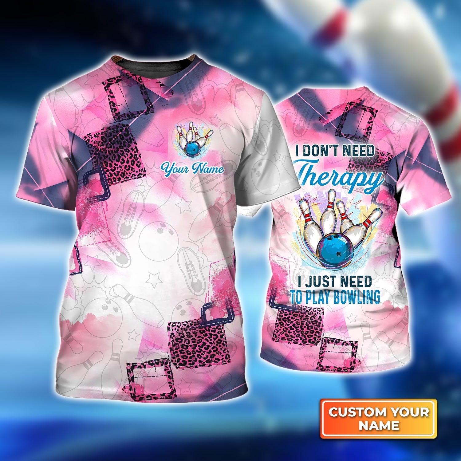 I Don't Need Therapy, I Just Need To Go Bowling Personalized Name 3D Tshirt