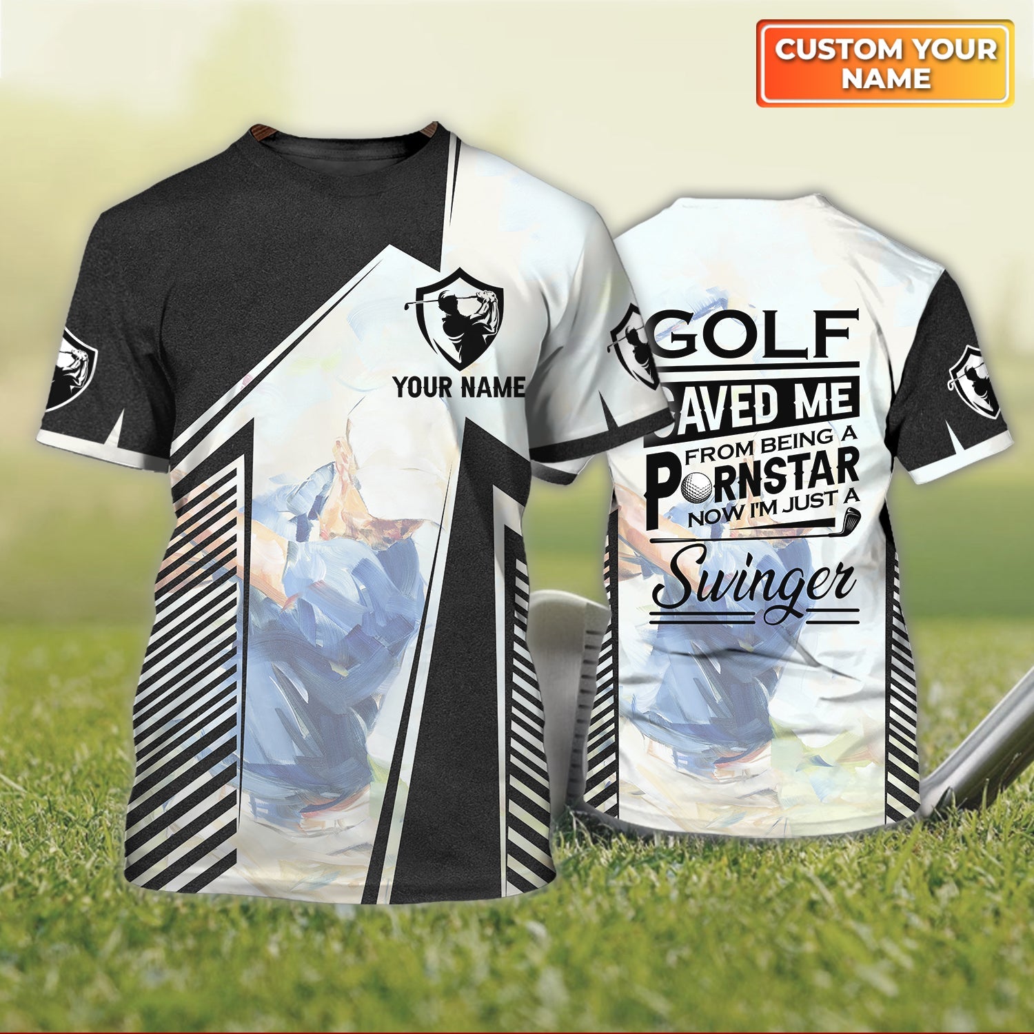 Golf Saved Me From Being A Pornstar Now I'm Just A Swinger, Personalized Name 3D Tshirt