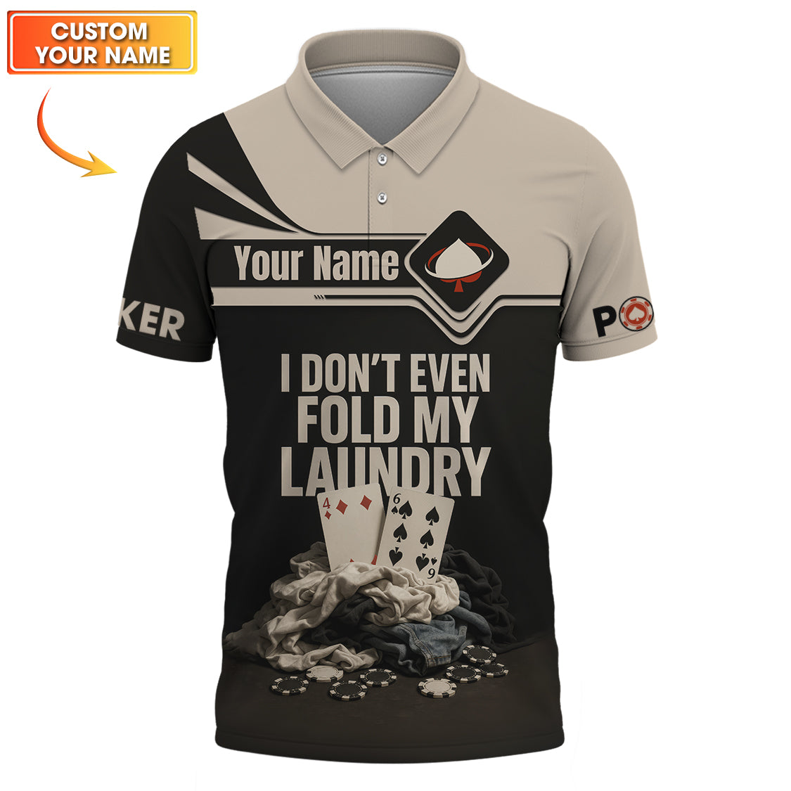 Custom Name Funny Poker Shirts, I Don’t Even Fold My Laundry Poker Polos, Playing Card Shirt
