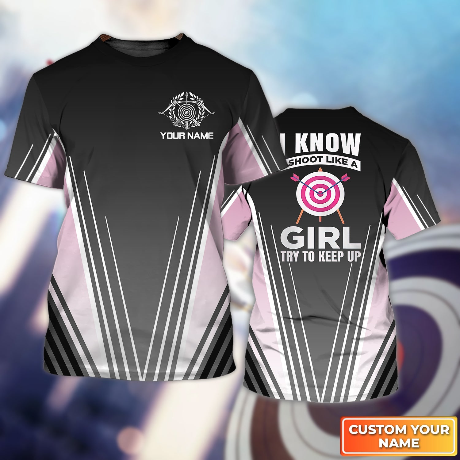 Shoot Like a Girl Try To Keep Up Personalized Name 3D Tshirt Gift For Archer