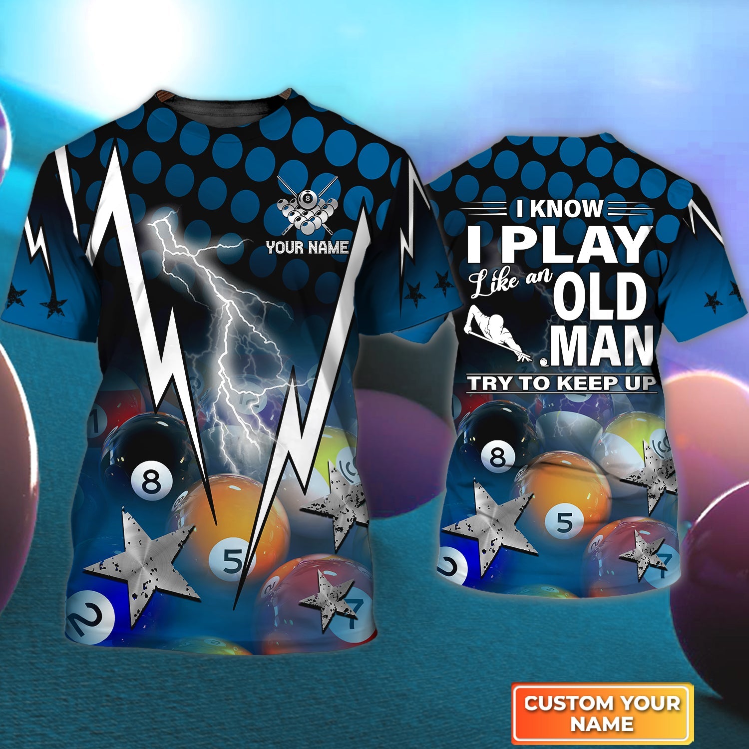 I Know I Play Like An Old Man Try To Keep Up Personalized Name 3D Tshirt For Billiard Player